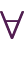\forall